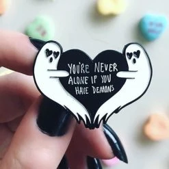 ECTOGASM Ghosts You're Never Alone If You Have Demons | GHOST ENAMEL PIN